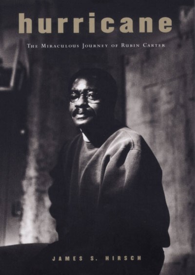 JAMES S. HIRSCH/HURRICANE: THE MIRACULOUS JOURNEY OF RUBIN CARTER